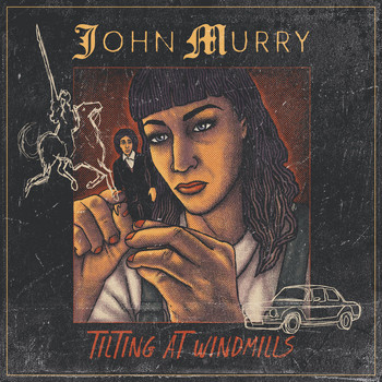 John Murry - Tilting at Windmills