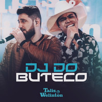 Talis e Welinton - DJ do Buteco