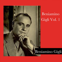 Beniamino Gigli - Beniamino Gigli Vol. 1
