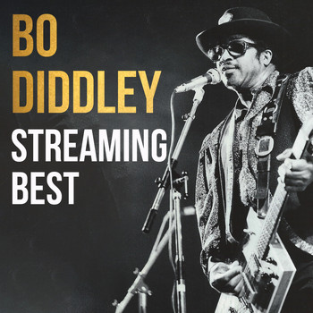 Bo Diddley - Bo Diddley, Streaming Best