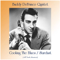 Buddy DeFranco Quintet - Cooking The Blues / Stardust (Remastered 2020)