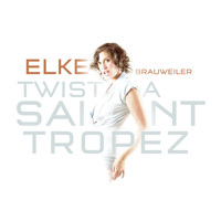 Elke Brauweiler - Twist à Saint Tropez