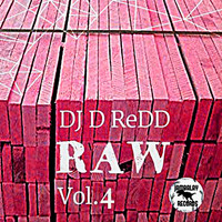 DJ D ReDD - RAW, Vol.4