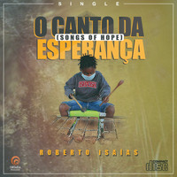 Roberto Isaias - O Canto da Esperança