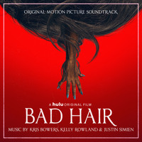 Kris Bowers, Kelly Rowland & Justin Simien - Bad Hair (Original Motion Picture Soundtrack)