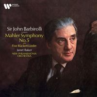 Sir John Barbirolli - Mahler: Symphony No. 5 & Rückert-Lieder