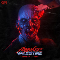 Absolute Valentine - Chainsaw Revenge (Explicit)