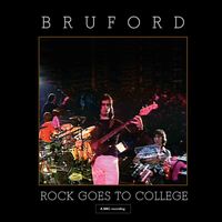 Bruford - Rock Goes To College