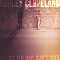 Ashley Cleveland - Before The Daylight's Shot
