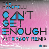 Teo Mandrelli - Can't Get Enough (Alterboy Remix)