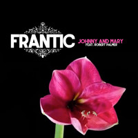 Frantic - Johnny and Mary