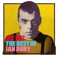 Ian Dury - Hit Me! The Best Of (Explicit)