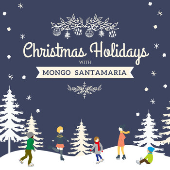 Mongo Santamaría - Christmas Holidays with Mongo Santamaria
