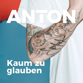 Anton - Kaum zu glauben