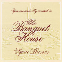 Squire Parsons - The Banquet House