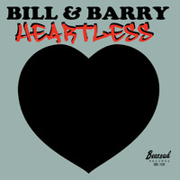 Bill & Barry - Heartless