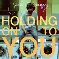 Jack Devaney - Holding on to You