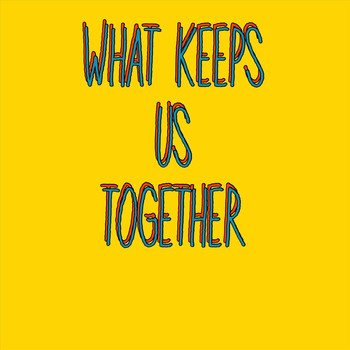 Matt Nice & the Derls - What Keeps Us Together (Explicit)