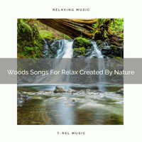 Nature Sounds And Whispers - Woods Songs For Relax Created By Nature