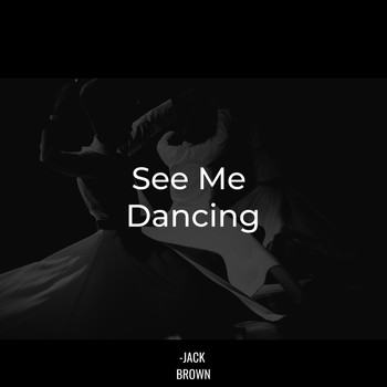 Jack Brown - See Me Dancing