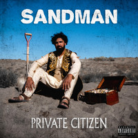 Sandman - Private Citizen (Explicit)