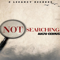 Anju Genius - Not Searching (Explicit)