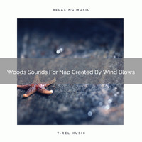 Nature Sounds And Whispers - Woods Sounds For Nap Created By Wind Blows