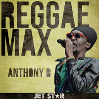 Anthony B - Reggae Max: Anthony B