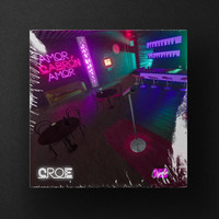 Croe - Amor, Cabrón Amor