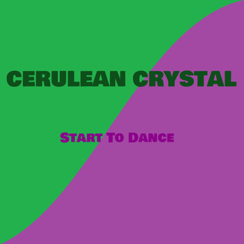 Cerulean Crystal - Start to Dance