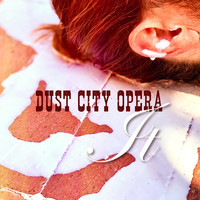 Dust City Opera - It (Explicit)