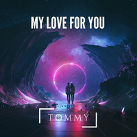 Tommy - My Love for You (Explicit)