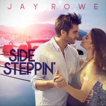 Jay Rowe - Side Steppin'