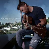 Chris Moreno - Fast Car