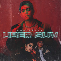 Choperena - Uber Suv (Explicit)