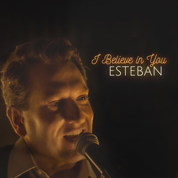 Esteban - I Believe in You
