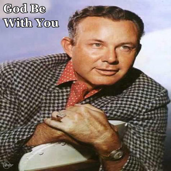 Jim Reeves - God Be with You (Explicit)