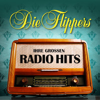Die Flippers - Ihre großen Radio Hits