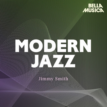 Jimmy Smith - Modern Jazz: Jimmy Smith