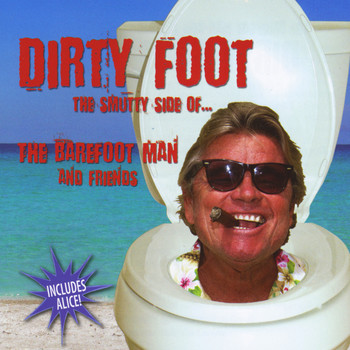 Barefoot Man - Dirty Foot (Explicit)