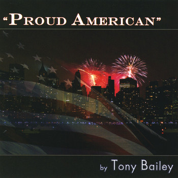 Tony Bailey - Proud American