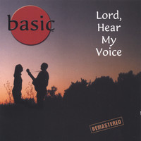Basic - Lord, Hear My Voice