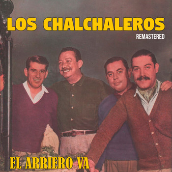 Los Chalchaleros - El Arriero Va (Remastered)