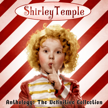 Shirley Temple - Anthology: The Definitive Collection (Remastered)