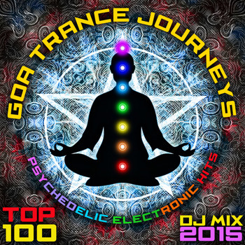 Goa Trance Doc, Goa Doc, Doctor Spook - Goa Trance Journeys - Top 100 Psychedelic Electronic Hits DJ Mix 2015