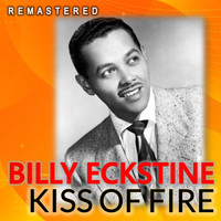 Billy Eckstine - Kiss of Fire (Remastered)