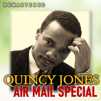 Quincy Jones - Air Mail Special (Remastered)