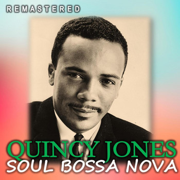 Quincy Jones - Soul Bossa Nova (Remastered)