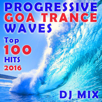 Goa Doc - Progressive Goa Trance Waves Top 100 Hits 2016 DJ Mix