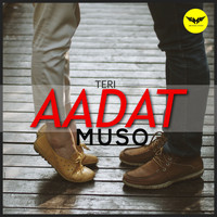 Muso - Teri Aadat